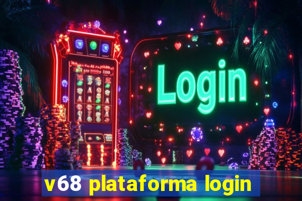 v68 plataforma login